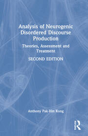 Analysis of Neurogenic Disordered Discourse Production: Theories, Assessment and Treatment book cover