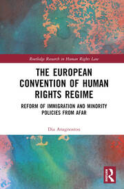 The European Convention of Human Rights Regime: Reform of Immigration and Minority Policies from Afar book cover