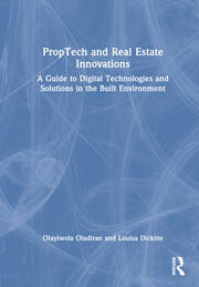 PropTech and Real Estate Innovations: A Guide to Digital Technologies and Solutions in the Built Environment book cover
