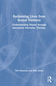 Reclaiming Lives from Sexual Violence: Understanding Shame through Innovative Narrative Therapy book cover