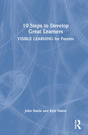 10 Steps to Develop Great Learners: Visible Learning for Parents book cover
