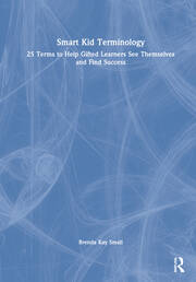 Smart Kid Terminology: 25 Terms to Help Gifted Learners See Themselves and Find Success book cover