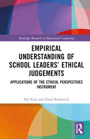 Empirical Understanding of School Leaders’ Ethical Judgements: Applications of the Ethical Perspectives Instrument book cover