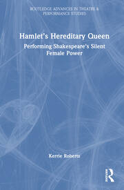 Hamlet’s Hereditary Queen: Performing Shakespeare's Silent Female Power book cover