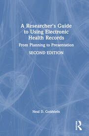 A Researcher's Guide to Using Electronic Health Records: From Planning to Presentation book cover
