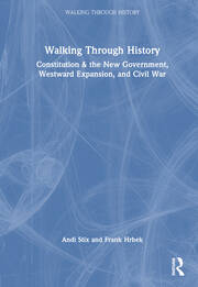Walking Through History: Constitution & the New Government, Westward Expansion, and Civil War book cover