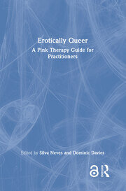 Erotically Queer: A Pink Therapy Guide for Practitioners book cover