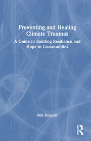Preventing and Healing Climate Traumas: A Guide to Building Resilience and Hope in Communities book cover