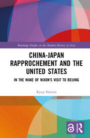 China-Japan Rapprochement and the United States: In the Wake of Nixon's Visit to Beijing book cover