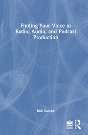 Finding Your Voice in Radio, Audio, and Podcast Production book cover