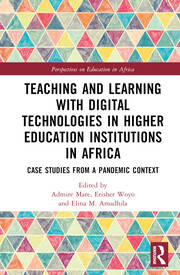 Teaching and Learning with Digital Technologies in Higher Education Institutions in Africa: Case Studies from a Pandemic Context book cover