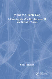 Mind the Tech Gap: Addressing the Conflicts between IT and Security Teams book cover