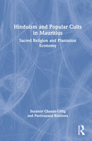 Hinduism and Popular Cults in Mauritius: Sacred Religion and Plantation Economy book cover