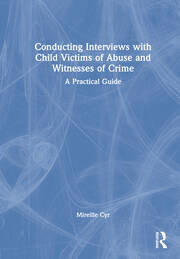 Conducting Interviews with Child Victims of Abuse and Witnesses of Crime: A Practical Guide book cover
