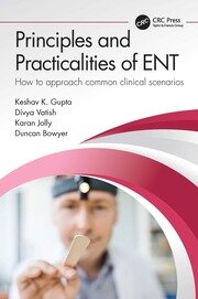 Principles and Practicalities of ENT: How to approach common clinical scenarios book cover