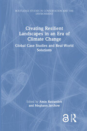 Creating Resilient Landscapes in an Era of Climate Change: Global Case Studies and Real-World Solutions book cover