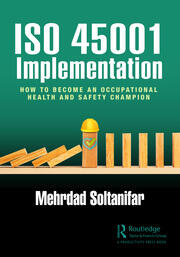 ISO 45001 Implementation: How to Become an Occupational Health and Safety Champion book cover