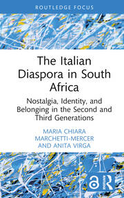 The Italian Diaspora in South Africa: Nostalgia, Identity, and Belonging in the Second and Third Generations book cover