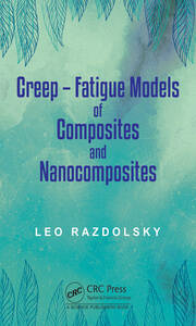Creep: Fatigue Models of Composites and Nanocomposites book cover