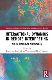 Interactional Dynamics in Remote Interpreting: Micro-analytical Approaches book cover