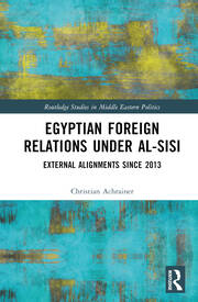 Egyptian Foreign Relations Under al-Sisi: External Alignments Since 2013 book cover