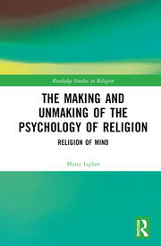 The Making and Unmaking of the Psychology of Religion book cover