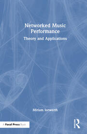 Networked Music Performance: Theory and Applications book cover