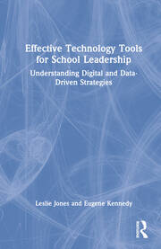 Effective Technology Tools for School Leadership: Understanding Digital and Data-Driven Strategies book cover