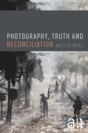 Photography, Truth and Reconciliation book cover