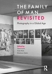 The Family of Man Revisited: Photography in a Global Age book cover