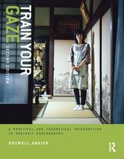 Train Your Gaze: A Practical and Theoretical Introduction to Portrait Photography book cover