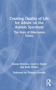 Creating Quality of Life for Adults on the Autism Spectrum: The Story of Bittersweet Farms book cover
