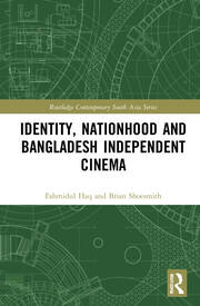 Identity, Nationhood and Bangladesh Independent Cinema book cover