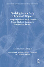 Studying for an Early Childhood Degree: Using Inspirations from the Pen Green Students to Achieve Outstanding Results book cover