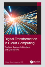 Digital Transformation in Cloud Computing: Top-level Design, Architecture, and Applications book cover
