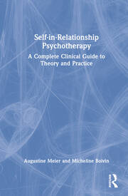 Self-in-Relationship Psychotherapy: A Complete Clinical Guide to Theory and Practice book cover