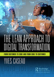 The Lean Approach to Digital Transformation: From Customer to Code and From Code to Customer book cover