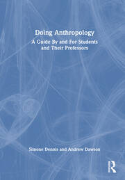Doing Anthropology: A Guide By and For Students and Their Professors book cover