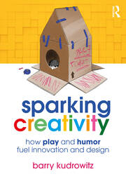 Sparking Creativity: How Play and Humor Fuel Innovation and Design book cover