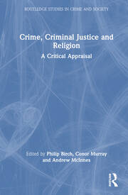 Crime, Criminal Justice and Religion: A Critical Appraisal book cover
