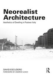 Neorealist Architecture: Aesthetics of Dwelling in Postwar Italy book cover