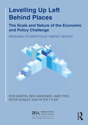 Levelling Up Left Behind Places: The Scale and Nature of the Economic and Policy Challenge book cover
