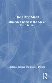 The Dark Mafia: Organized Crime in the Age of the Internet book cover