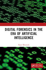 Digital Forensics in the Era of Artificial Intelligence book cover