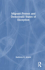 Migrant Protest and Democratic States of Exception book cover
