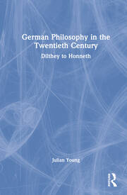 German Philosophy in the Twentieth Century: Dilthey to Honneth book cover