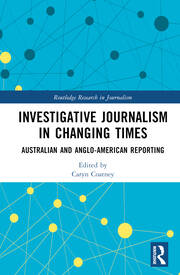 Investigative Journalism in Changing Times: Australian and Anglo-American Reporting book cover