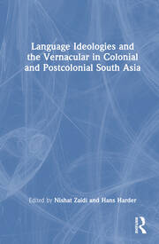 Language Ideologies and the Vernacular in Colonial and Postcolonial South Asia book cover