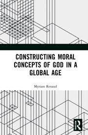 Constructing Moral Concepts of God in a Global Age book cover
