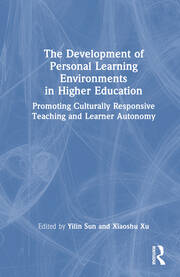 The Development of Personal Learning Environments in Higher Education: Promoting Culturally Responsive Teaching and Learner Autonomy book cover